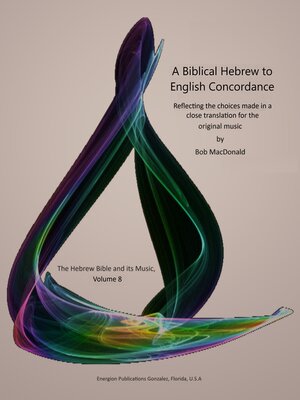 A Biblical Hebrew to English Concordance by Bob Macdonald